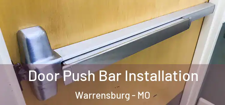 Door Push Bar Installation Warrensburg - MO